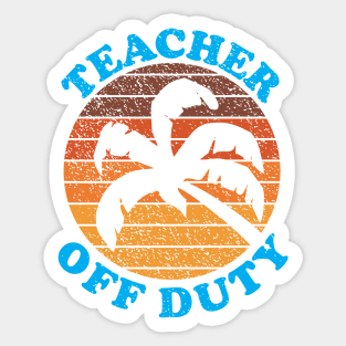 Teacher Off Duty Funny Vacation Sunset Sticker